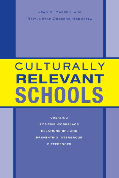 Culturally Relevant Schools; Implications for Work Place Relationships