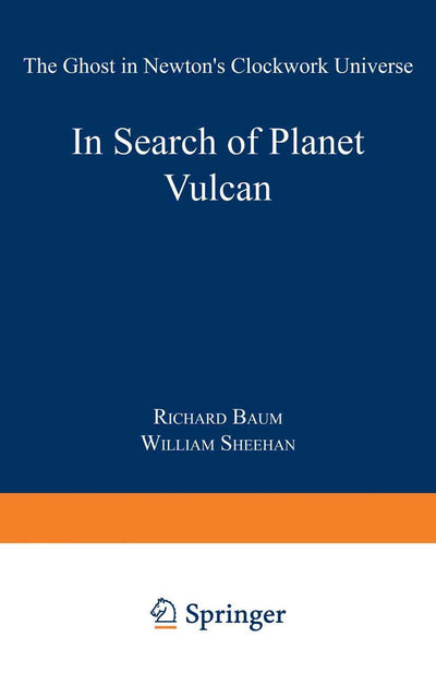 In Search of Planet Vulcan: The Ghost in Newton's Clockwork Universe