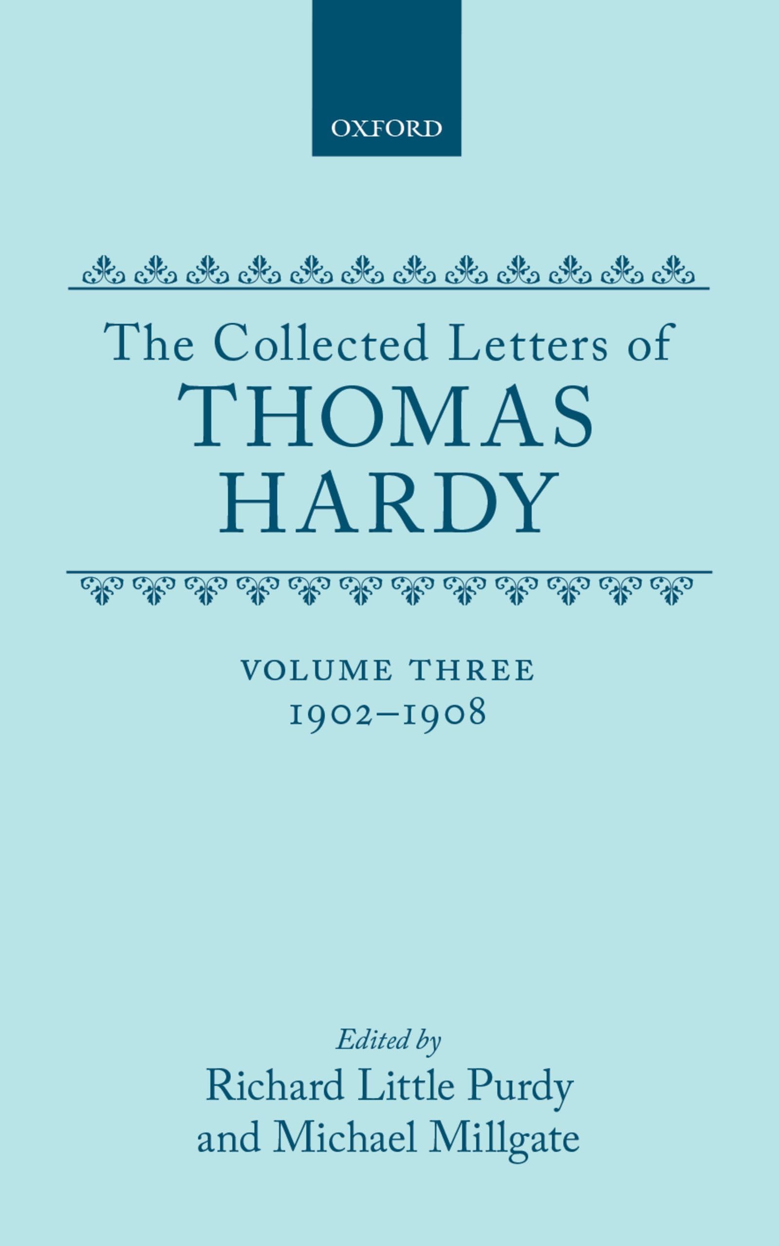 The Collected Letters of Thomas Hardy, Vol. 3: 1902-1908