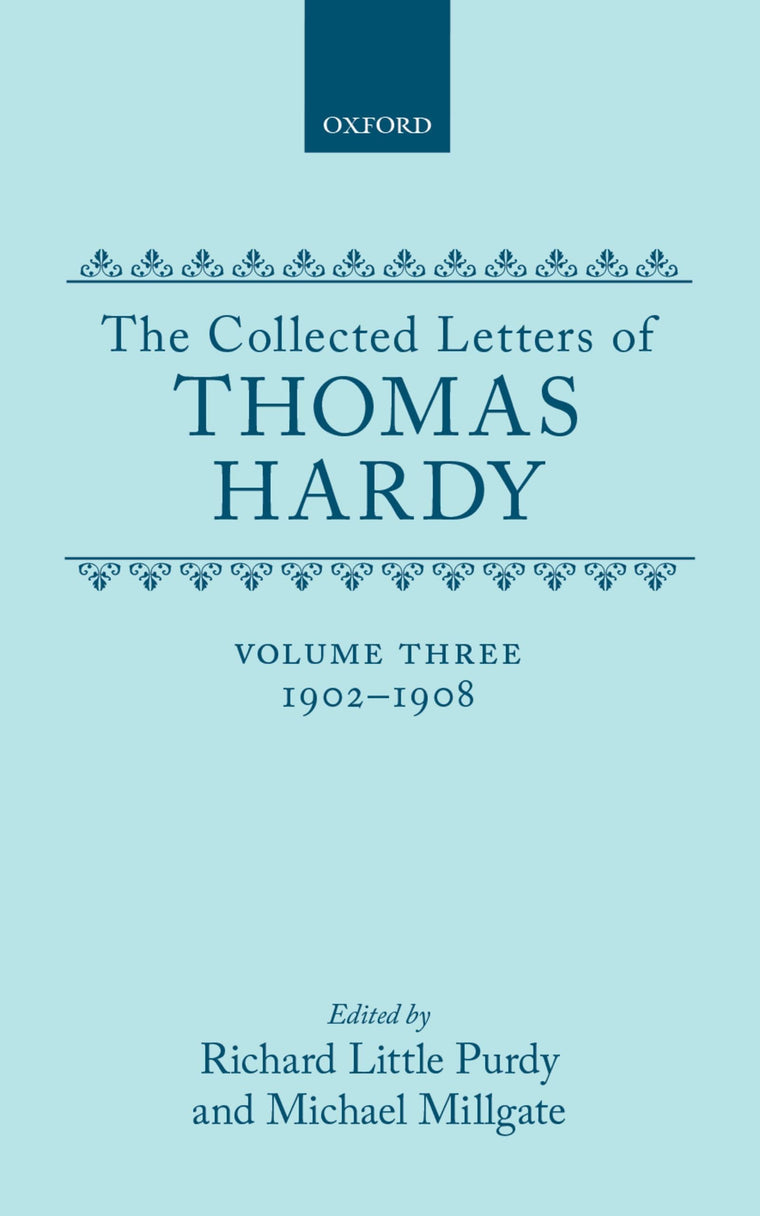 The Collected Letters of Thomas Hardy, Vol. 3: 1902-1908