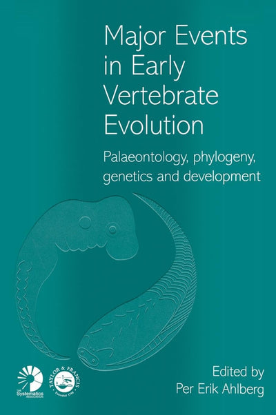 Major Events in Early Vertebrate Evolution (Systematics Association Special Volumes)