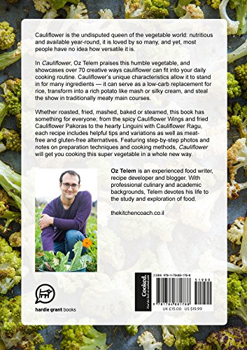 Cauliflower: Over 70 Exciting Ways to Roast, Rice, and Fry One of the World's Healthiest Vegetables