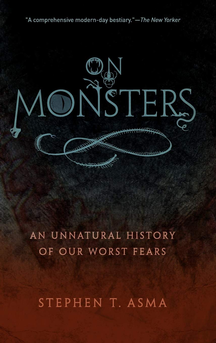 On Monsters: An Unnatural History of Our Worst Fears