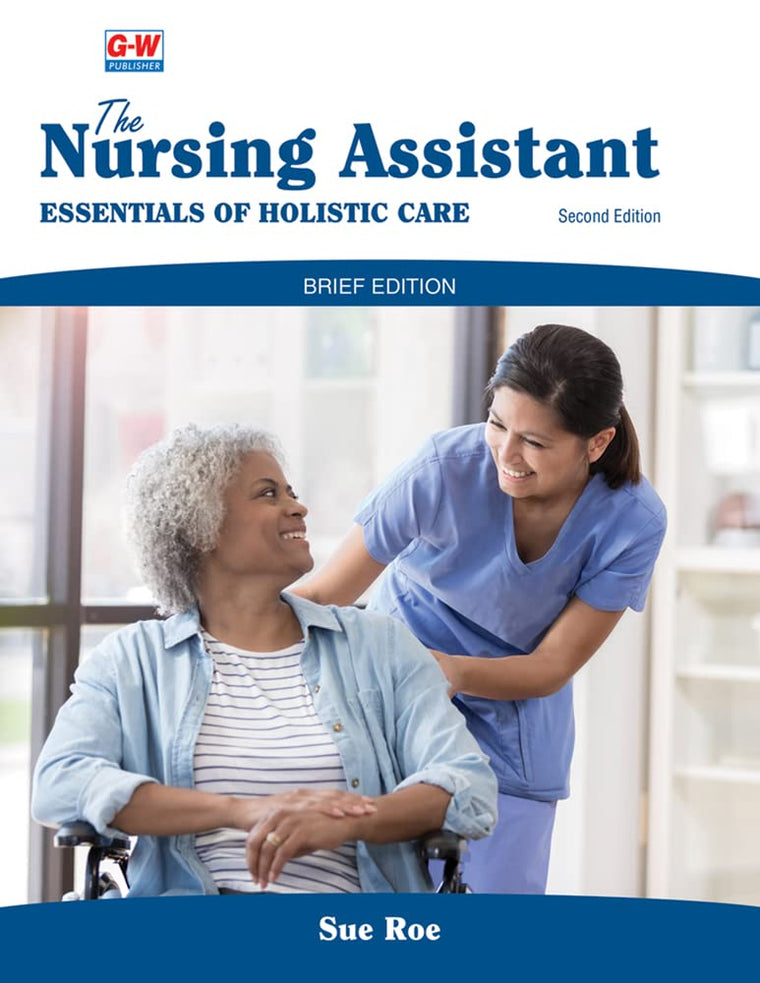 The Nursing Assistant, Brief Edition: Essentials of Holistic Care