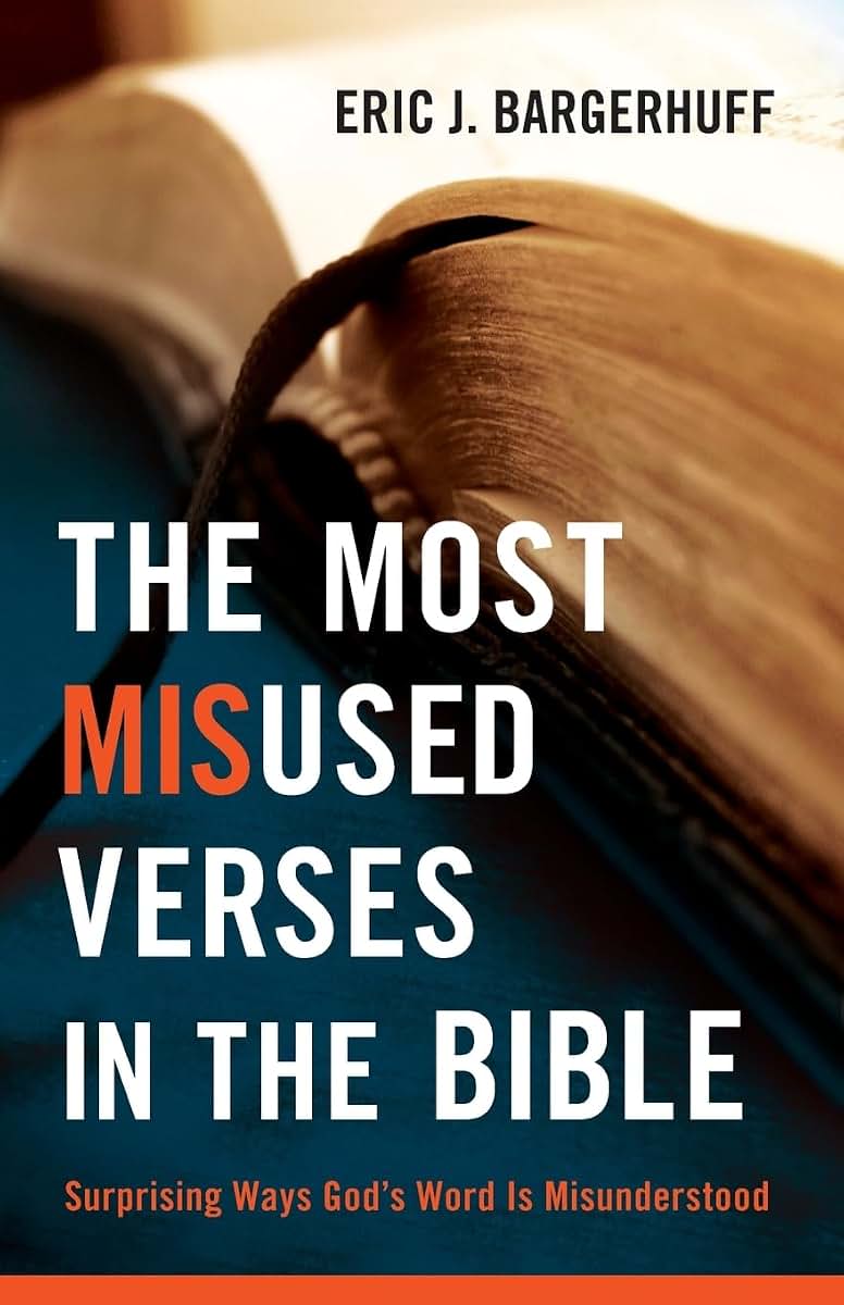 The Most Misused Verses in the Bible: Surprising Ways God's Word Is Misunderstood