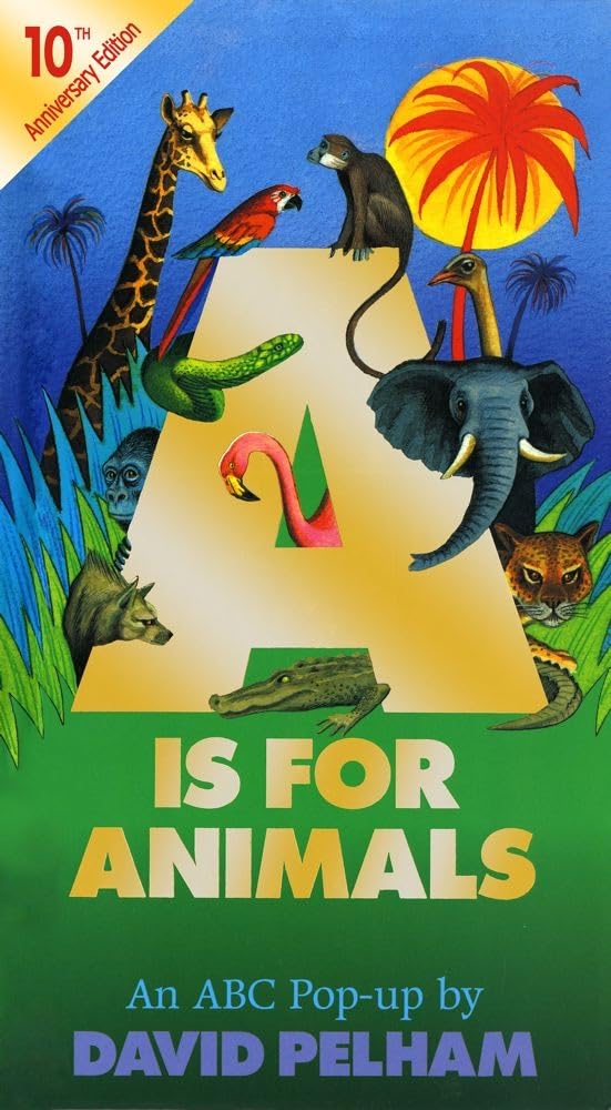 A Is for Animals: 10th Anniversary Edition (Pop Up) by Pelha