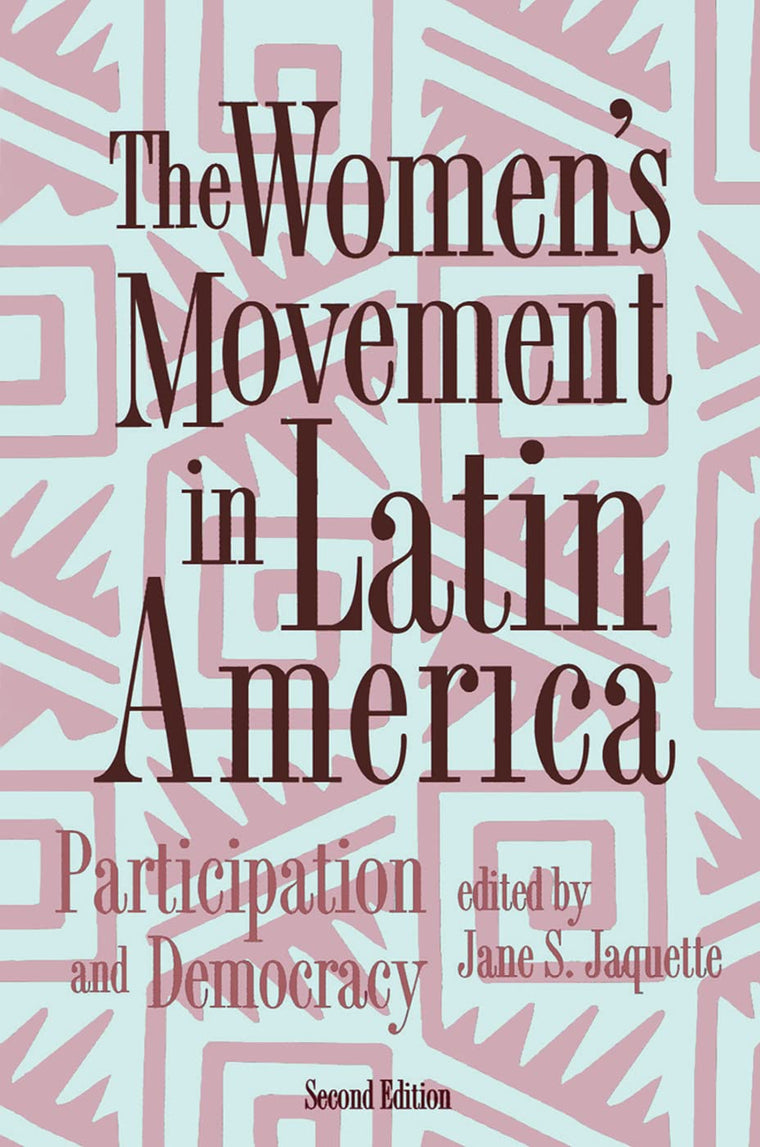 The Women's Movement In Latin America: Participation And Democracy (Thematic Studies in Latin America)