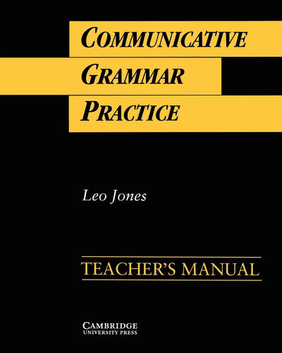 Communicative Grammar Practice Teacher's manual: Activities for Intermediate Students of English (Grammar in Context)