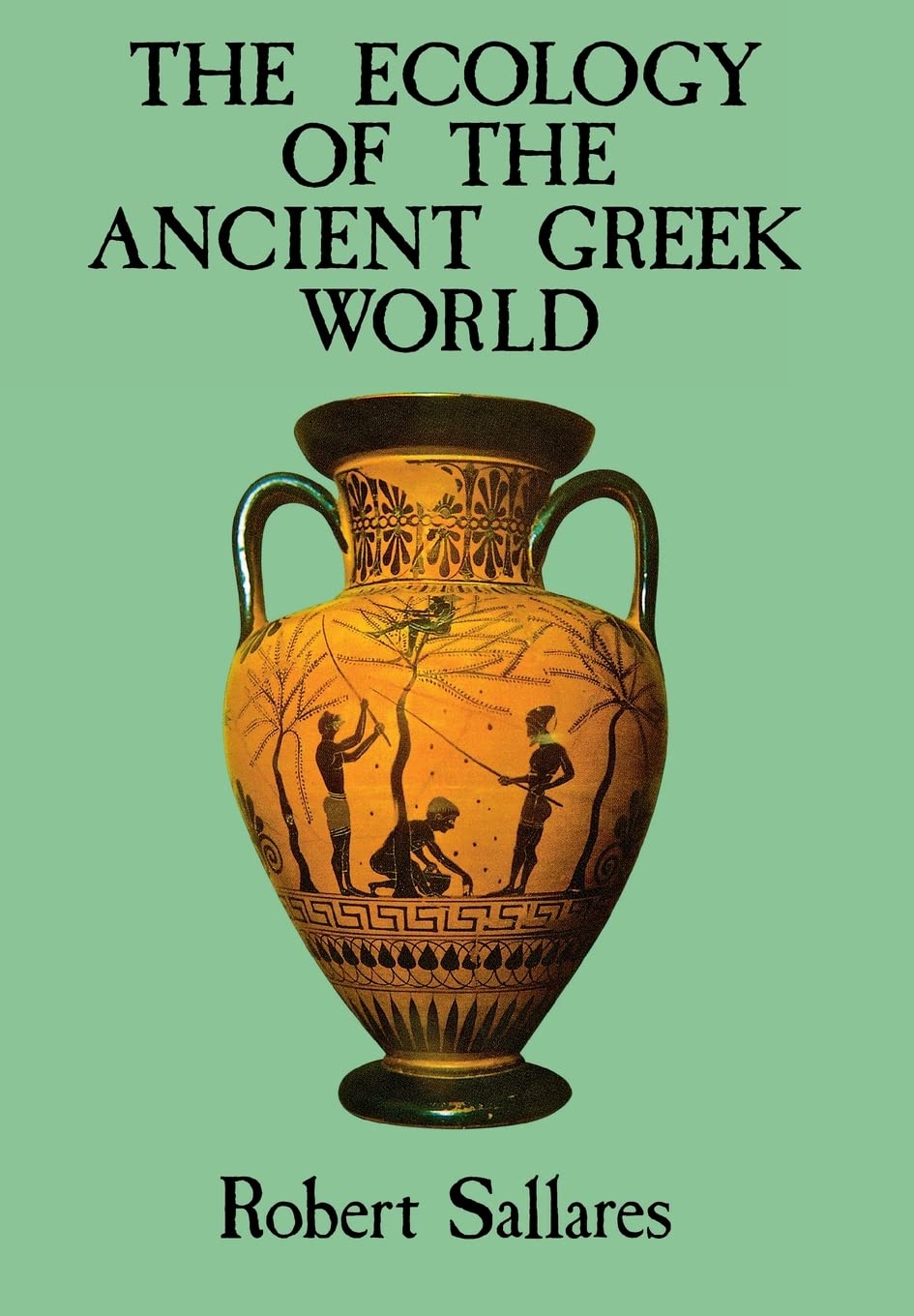 The Ecology of the Ancient Greek World (British History in Perspective)