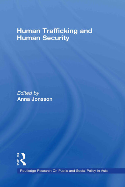 Human Trafficking and Human Security (Routledge Transnational Crime and Corruption)