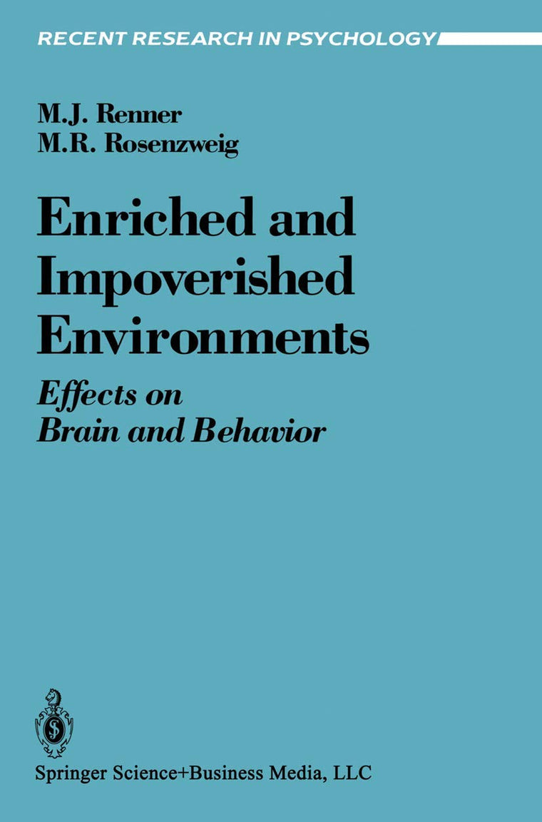 Enriched and Impoverished Environments: Effects on Brain and Behavior (Recent Research in Psychology)