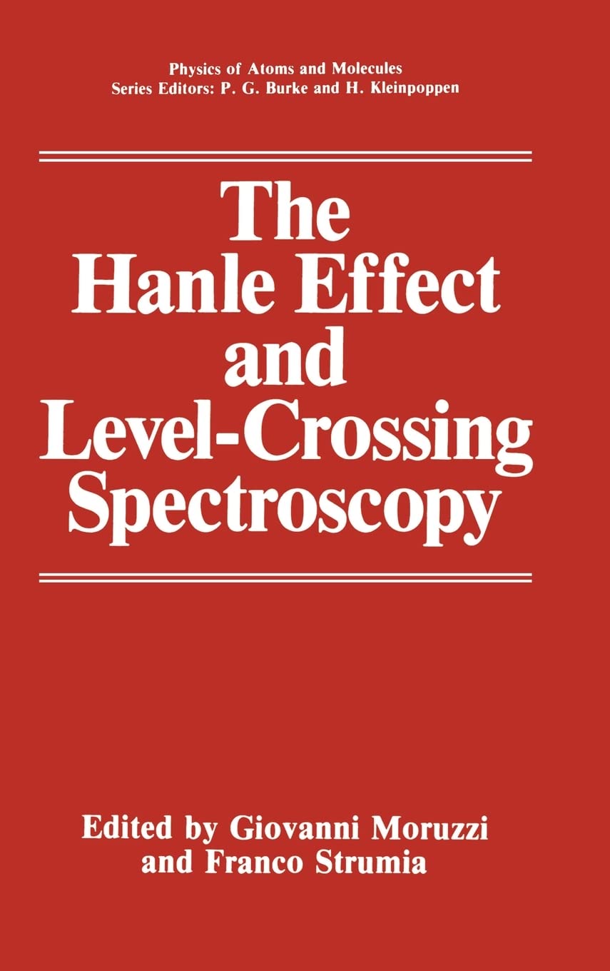 The Hanle Effect and Level-Crossing Spectroscopy (Physics of Atoms and Molecules)