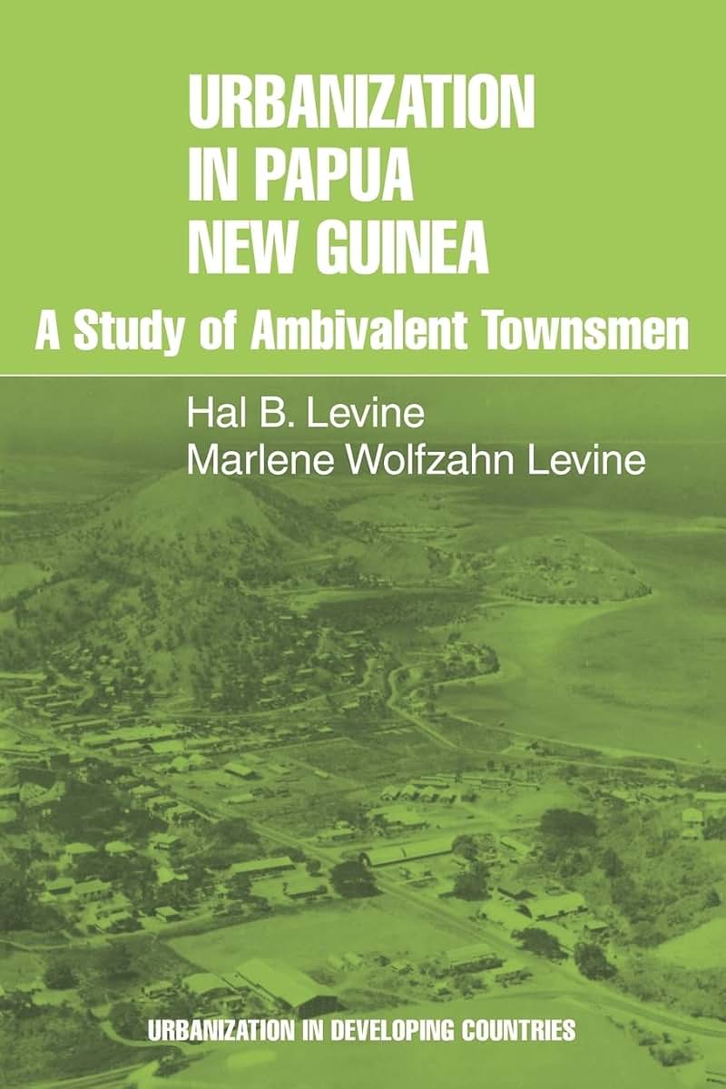 Urbanization in Papua New Guinea: A Study of Ambivalent Townsmen (Urbanisation in Developing Countries)
