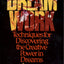 Dream Work: Techniques for Discovering the Creative Power in Dreams