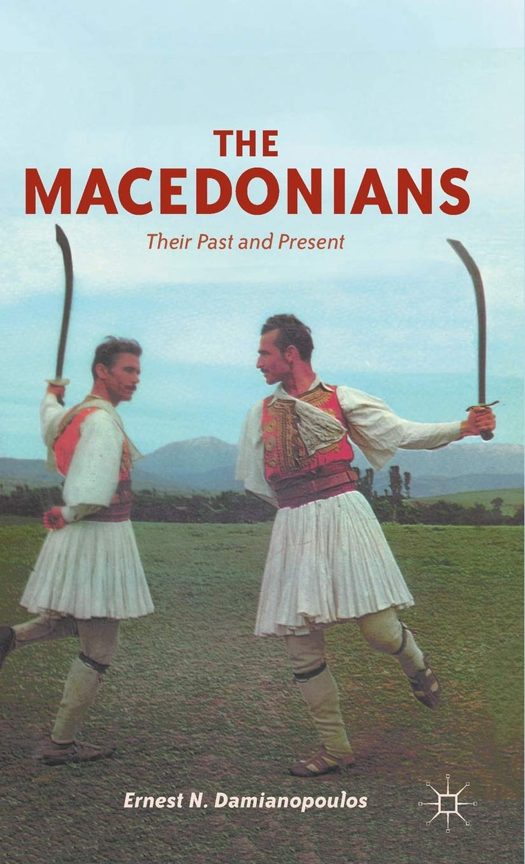 The Macedonians: Their Past and Present