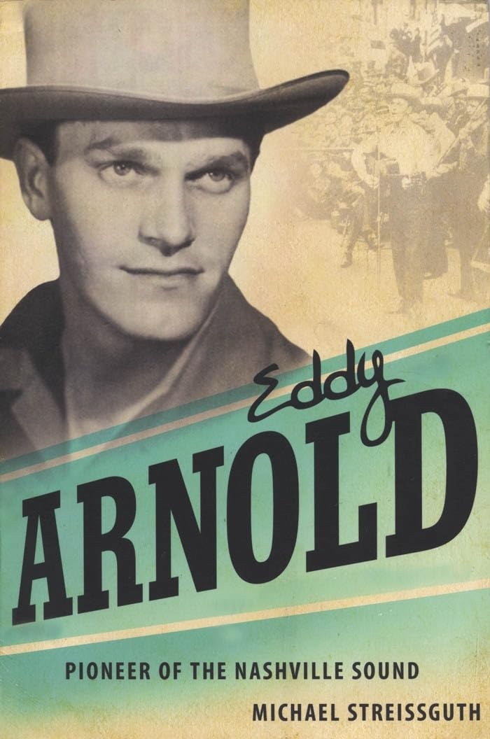 Eddy Arnold: Pioneer of the Nashville Sound (American Made Music Series)