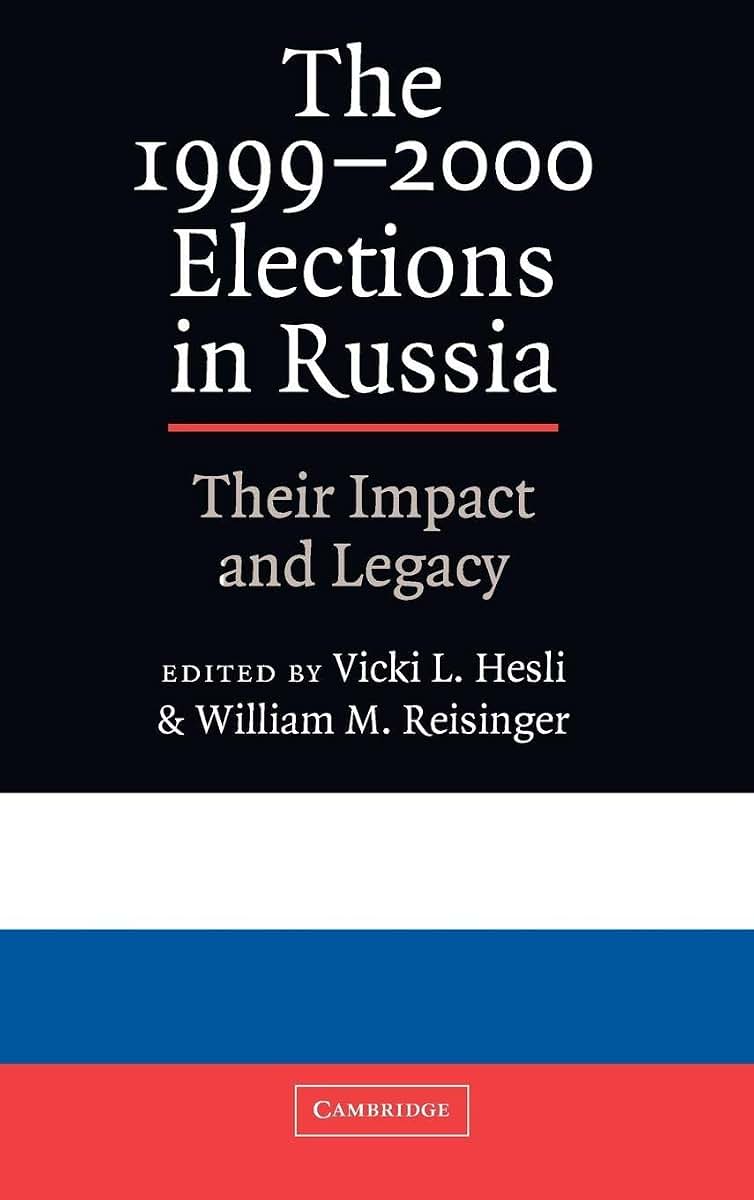 The 1999-2000 Elections in Russia: Their Impact and Legacy