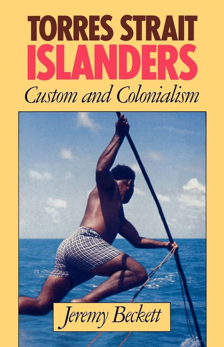 Torres Strait Islanders: Custom and Colonialism