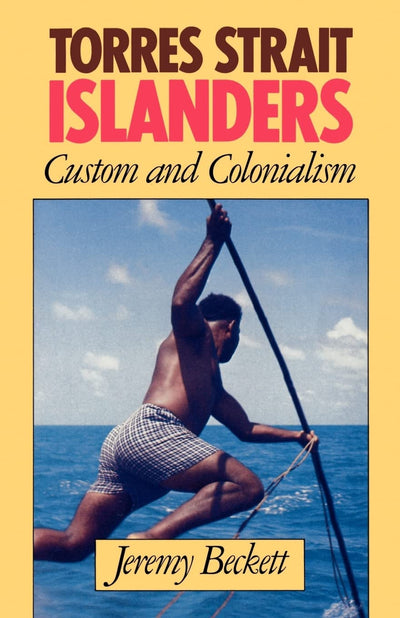 Torres Strait Islanders: Custom and Colonialism