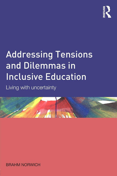 Addressing Tensions and Dilemmas in Inclusive Education