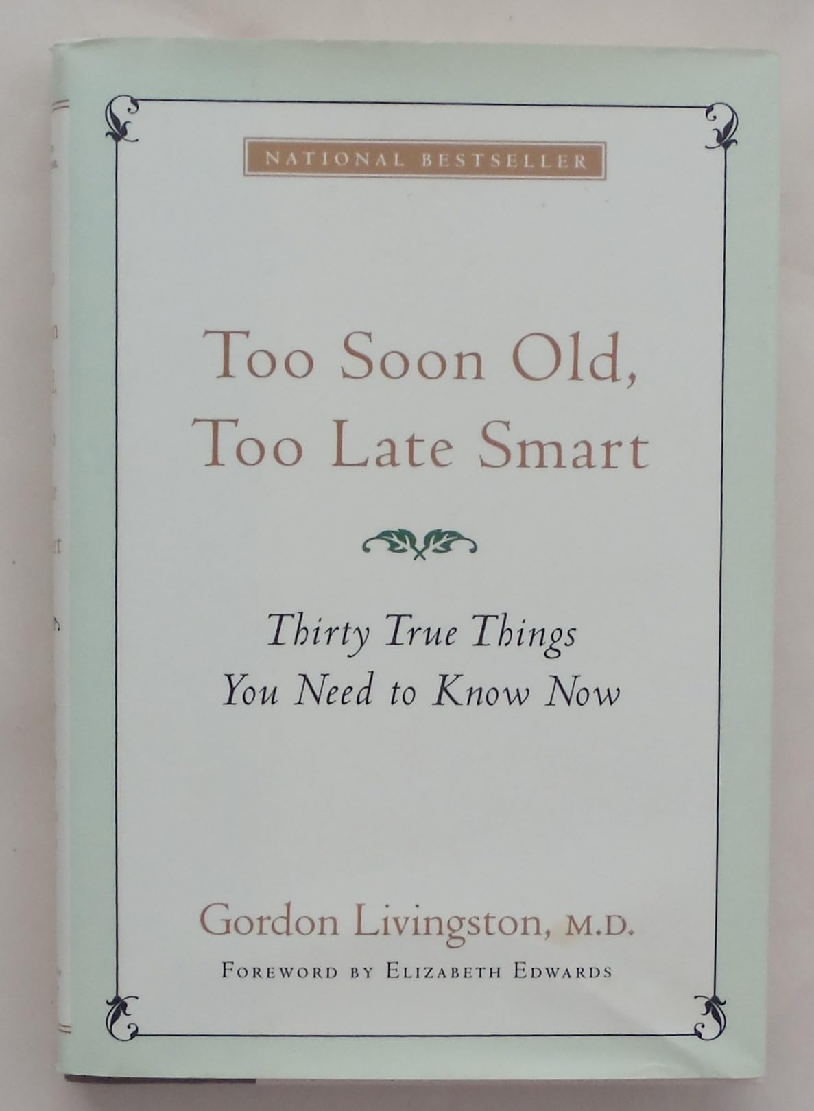 Too Soon Old, Too Late Smart: Thirty True Things You Need to Know Now