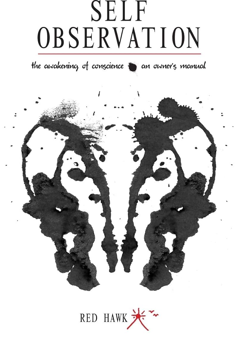 Self Observation: The Awakening of Conscience: An Owner's Manual