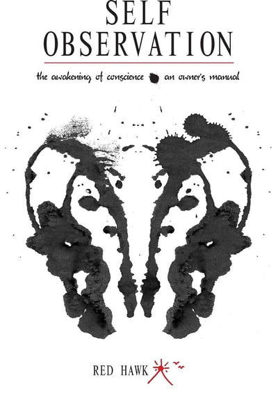 Self Observation: The Awakening of Conscience: An Owner's Manual