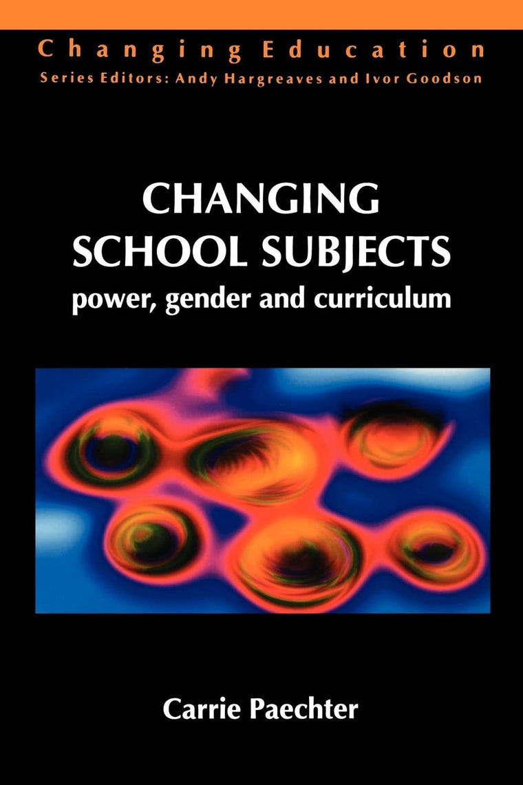 Changing School Subjects: Power, Gender and Curriculum