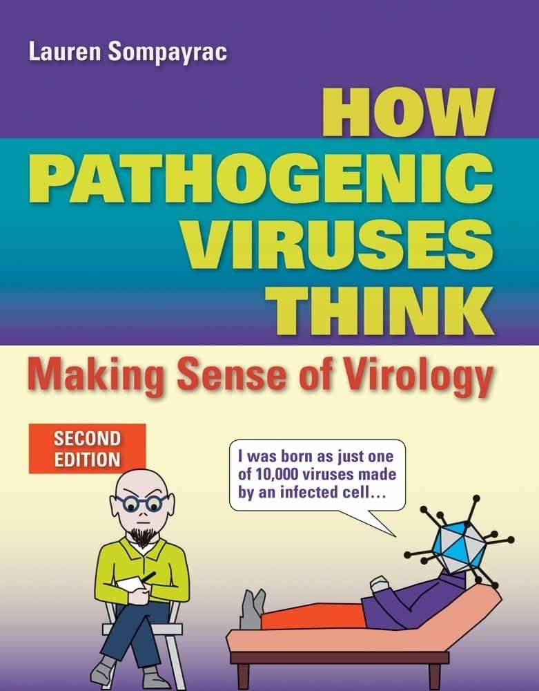 How Pathogenic Viruses Think: Making Sense of Virology: Maki