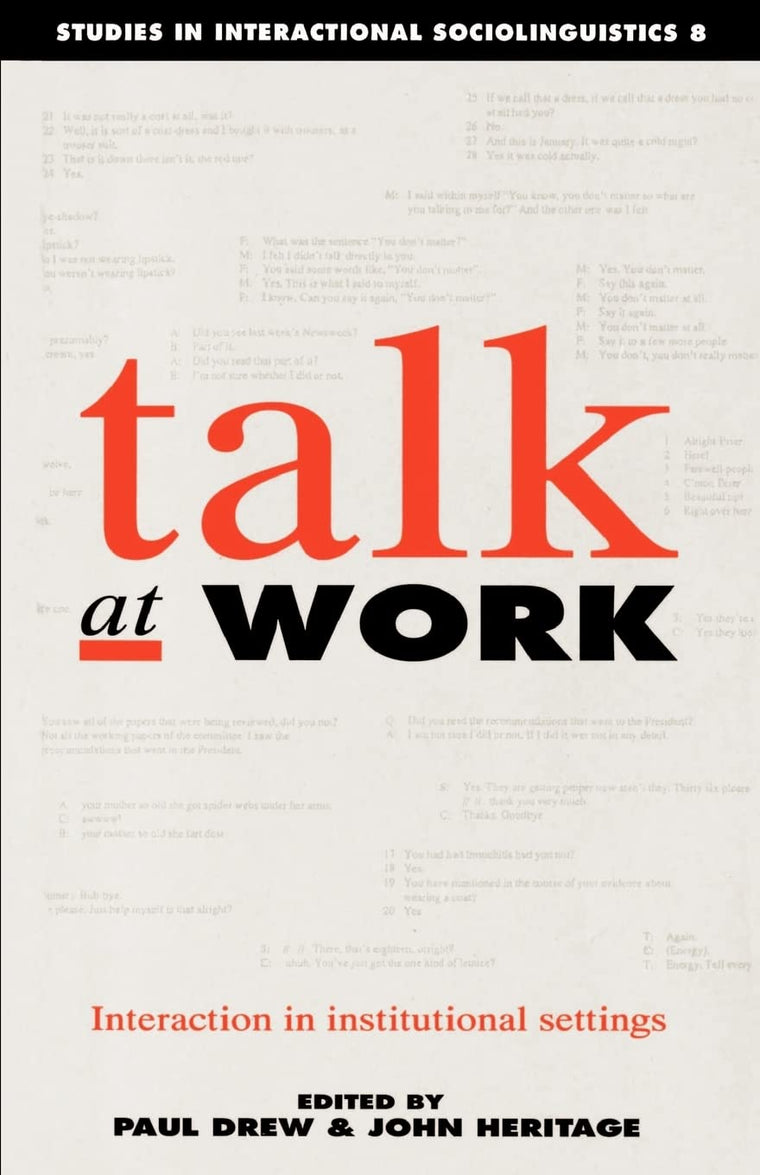 Talk at Work: Interaction in Institutional Settings (Studies in Interactional Sociolinguistics, Series Number 8)