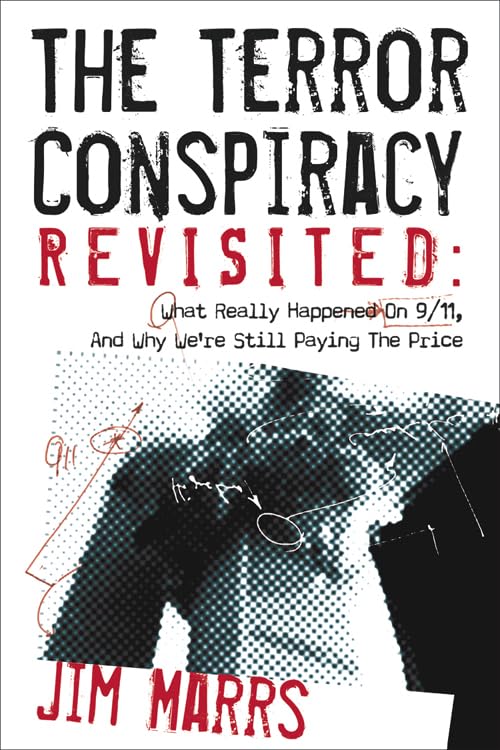 The Terror Conspiracy Revisited: What Really Happened on 9/11 and Why We're Still Paying the Price