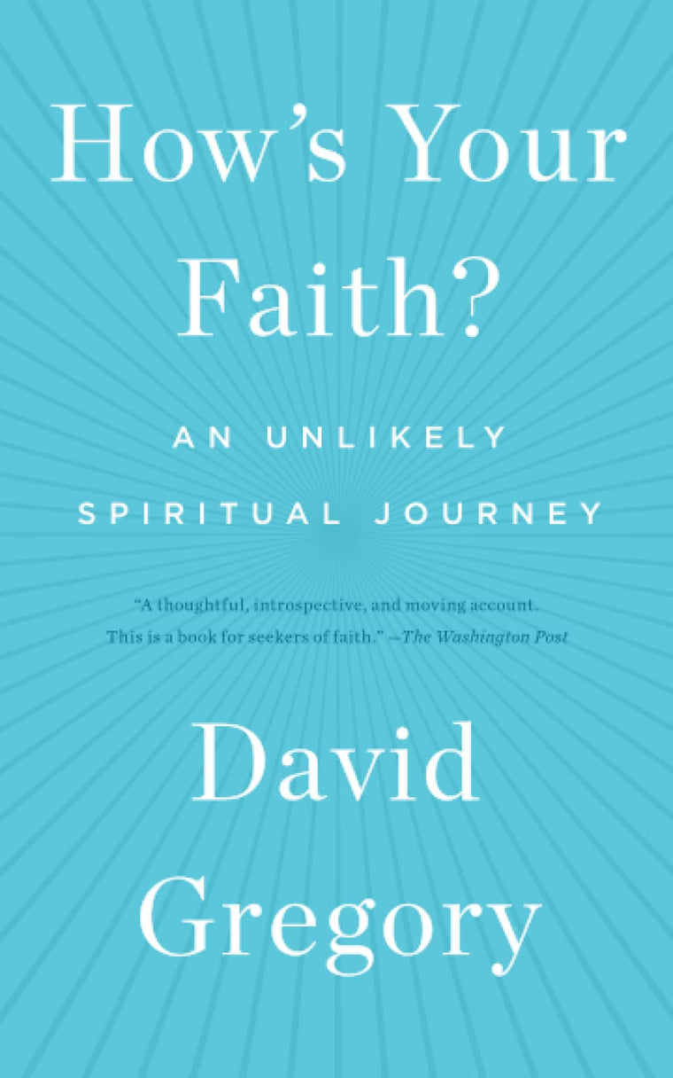 How's Your Faith?: An Unlikely Spiritual Journey