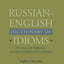 Russian-English Dictionary of Idioms, Revised Edition