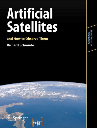 Artificial Satellites and How to Observe Them (Astronomers' Observing Guides)