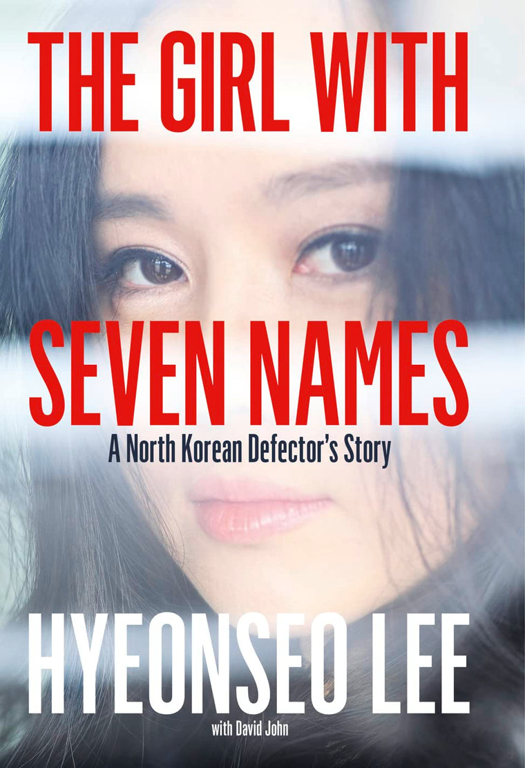 The Girl with Seven Names: A North Korean Defectors Story