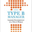 The Type B Manager: Leading Successfully in a Type A World