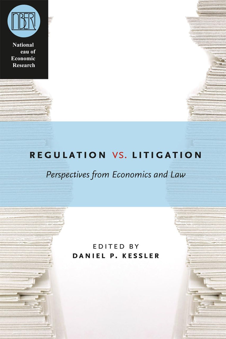 Regulation versus Litigation: Perspectives from Economics and Law (National Bureau of Economic Research Conference Report)