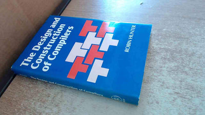 Design and Construction of Compilers (Wiley Series in Computing)