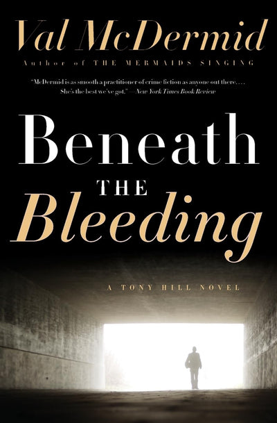 Beneath the Bleeding: A Novel (Tony Hill and Carol Jordan Series, 5)