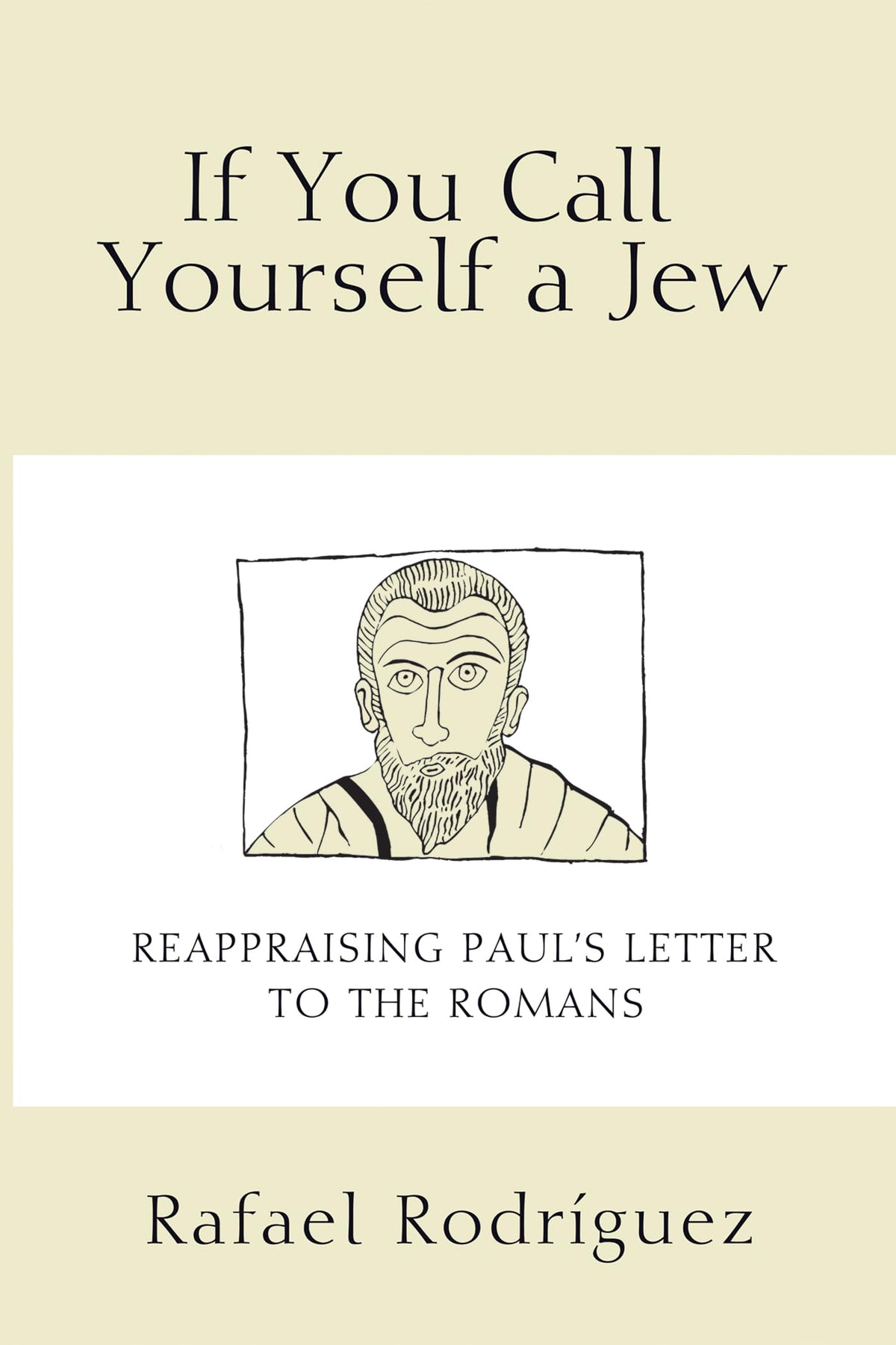 If You Call Yourself a Jew: Reappraising Paul's Letter to the Romans
