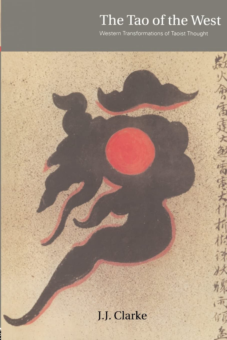 The Tao of the West: Western Tranformations of Taoist Though