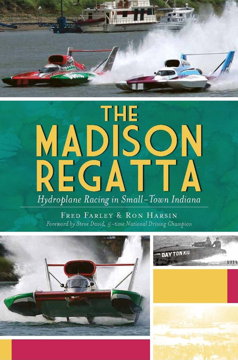 The Madison Regatta: Hydroplane Racing in Small-Town Indiana (Sports)