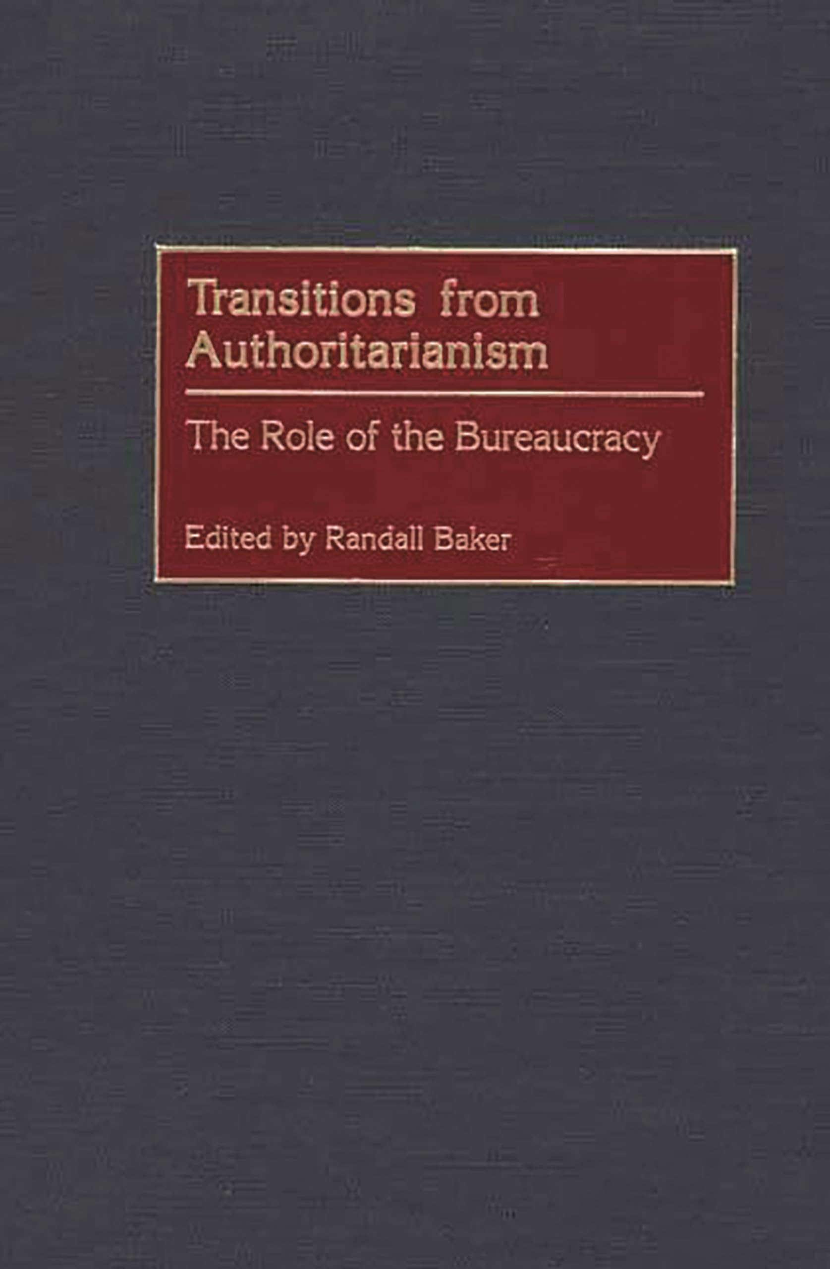 Transitions from Authoritarianism: The Role of the Bureaucracy