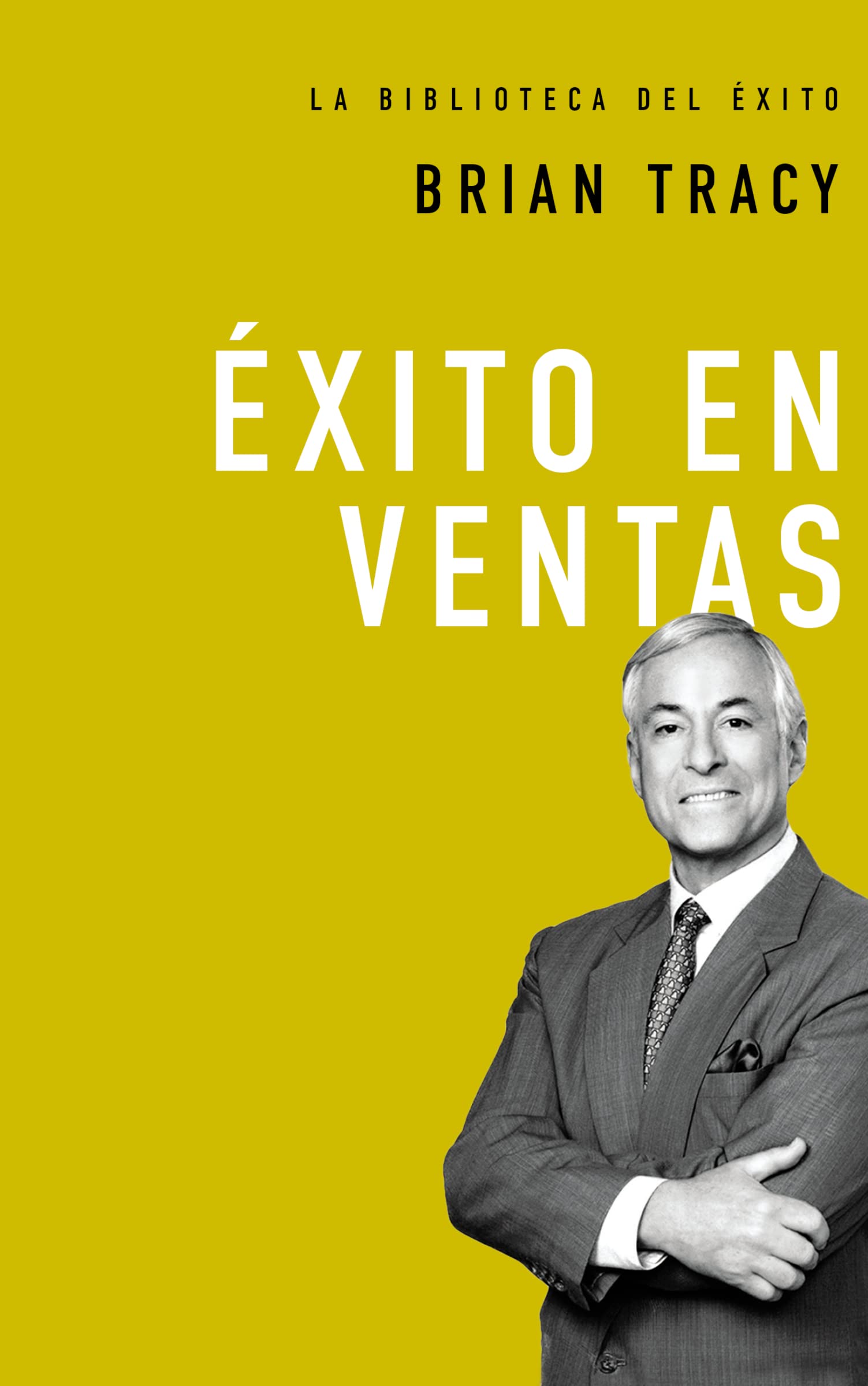 Éxito en ventas (La biblioteca del éxito) (Spanish Edition)
