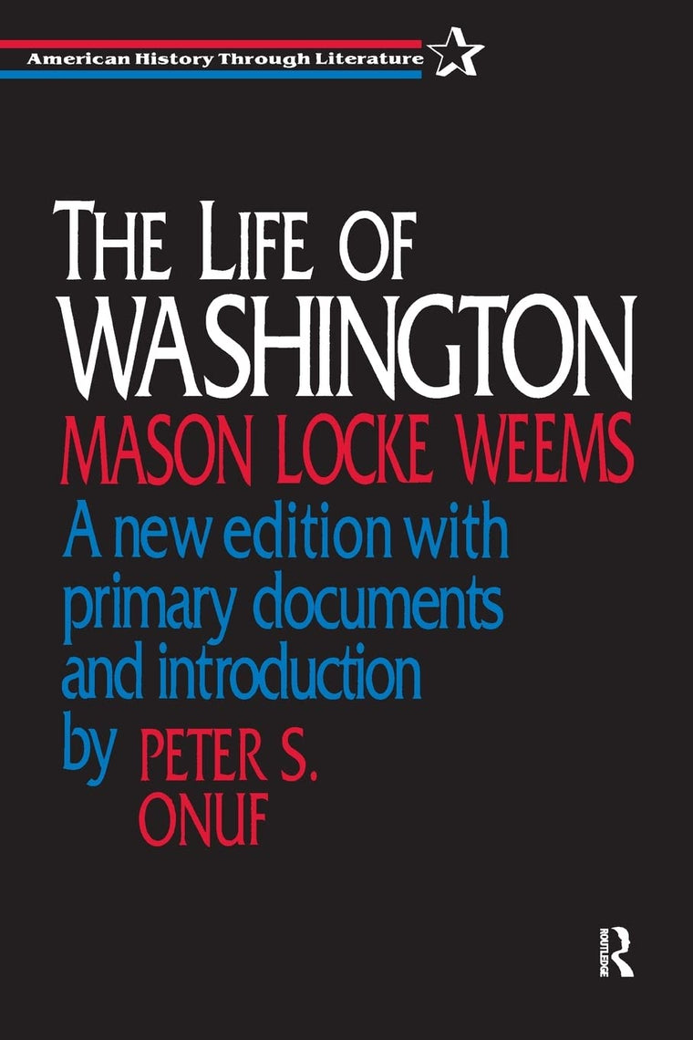 The Life of Washington (American History Through Literature)
