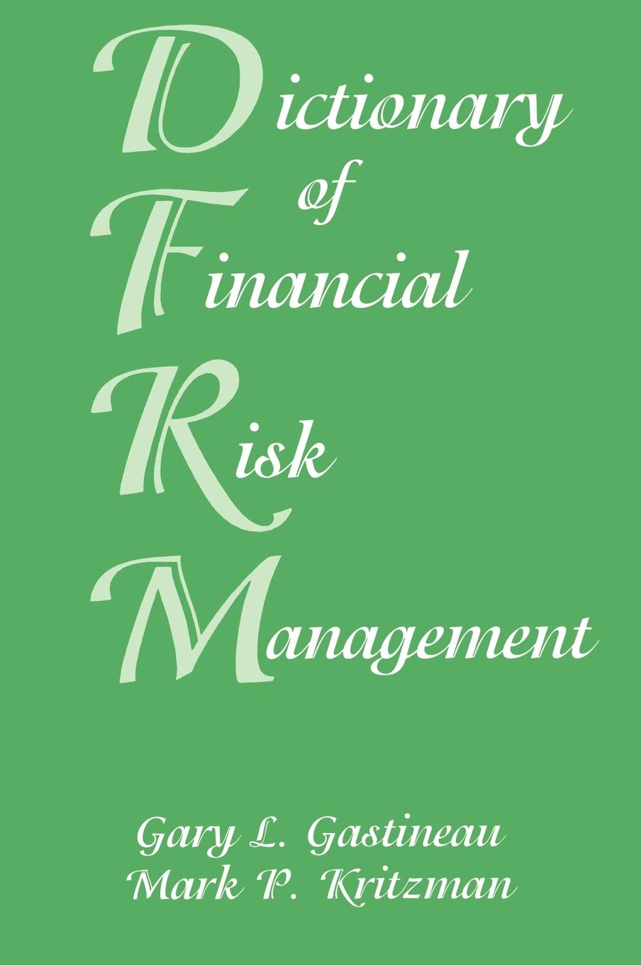 Dictionary of Financial Risk Management, Third Edition