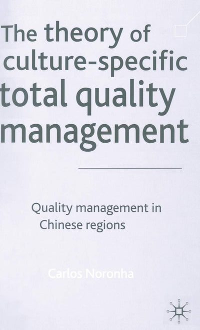 The Theory of Culture- Specific Total Quality Management