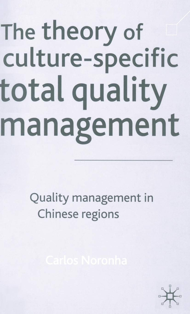 The Theory of Culture- Specific Total Quality Management