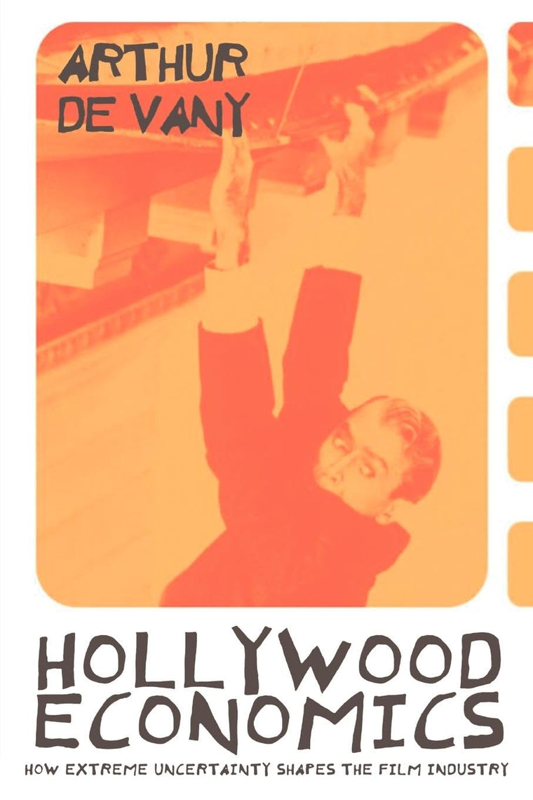 Hollywood Economics: How Extreme Uncertainty Shapes the Film