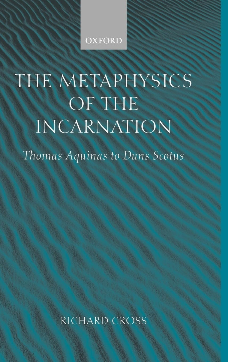 The Metaphysics of the Incarnation: Thomas Aquinas to Duns Scotus